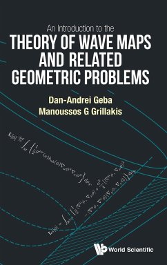 INTRO THEORY OF WAVE MAPS AND RELATED GEOMETRIC PROBLEMS, AN - Dan-Andrei Geba & Manoussos G Grillakis