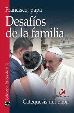 Desafíos de la familia : catequesis del Papa - Francisco, Papa