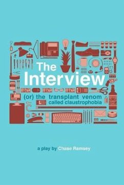 The Interview: (or) The Transplant Venom Called Claustrophobia - Ramsey, Chase Keala