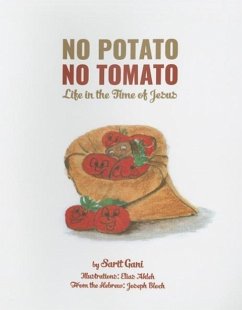 No Potato No Tomato: Life in the Time of Jesus - Gani, Sarit