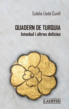 Quadern de Turquia : Istanbul i altres delícies - Lledó, Eulàlia