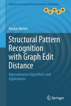 Structural Pattern Recognition with Graph Edit Distance - Riesen, Kaspar