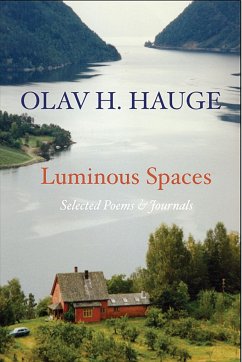 Luminous Spaces: Olav H. Hauge: Selected Poems & Journals - Hauge, Olav