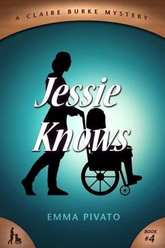 Jessie Knows: A Claire Burke Mystery - Pivato, Emma