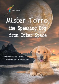 Mister Torro, the Speaking Dog from Outer Space - Kaufer, Silvia
