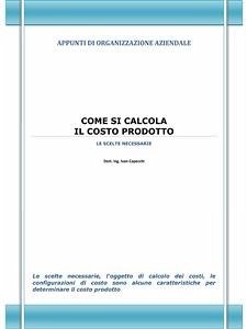 Come si calcola il Costo Prodotto (eBook, ePUB) - Capecchi, Ivan