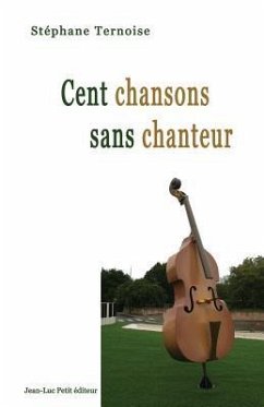 Cent chansons sans chanteur - Ternoise, Stephane