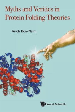 Myths and Verities in Protein Folding Theories - Ben-Naim, Arieh
