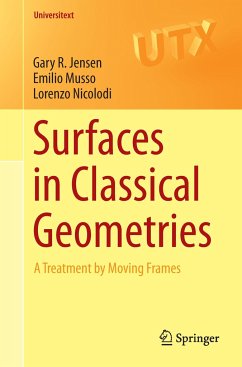 Surfaces in Classical Geometries - Jensen, Gary R.;Musso, Emilio;Nicolodi, Lorenzo