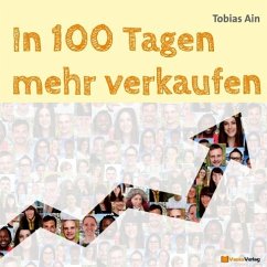 In 100 Tagen mehr verkaufen - Ain, Tobias