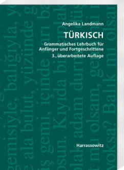 Türkisch Grammatisches Lehrbuch für Anfänger und Fortgeschrittene - Landmann, Angelika