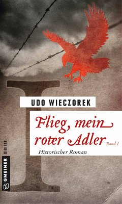 Flieg, mein roter Adler I (eBook, ePUB) - Wieczorek, Udo