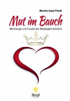 Mut im Bauch - Friedli, Michèle A.