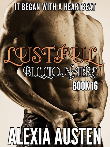 Lustful Billionaire (Book 16) (eBook, ePUB) Lustful Billionaire (Book 16) (eBook, ePUB)
