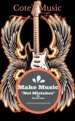 Cover Make Music Not Mistakes (eBook, ePUB)