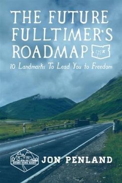Future Fulltimer's Roadmap (eBook, ePUB) - Penland, Jon