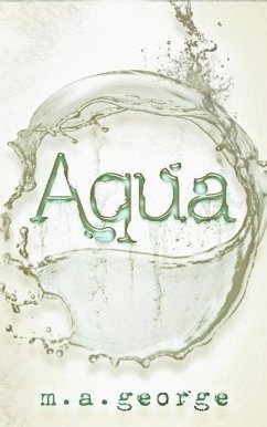 Aqua - Sample Edition: First Thirteen Chapters (eBook, ePUB) - George, M. A.