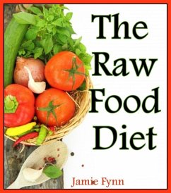 The Raw Food Diet Step by Step Guide for Beginners (eBook, ePUB) - Fynn, Jamie