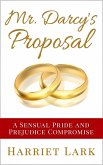 Mr. Darcy's Proposal - A Sensual Pride and Prejudice Compromise (Pemberley Intimate, #2) (eBook, ePUB)
