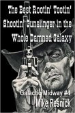 The Best Rootin' Tootin' Shootin' Gunslinger in the Whole Damned Galaxy (Tales of the Galactic Midway, #4) (eBook, ePUB)