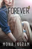 Forever My Love (The Forever Series, #4) (eBook, ePUB) Forever My Love (The Forever Series, #4) (eBook, ePUB)