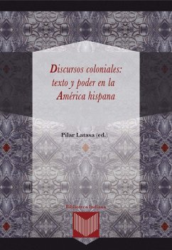 Discursos coloniales: texto y poder en la América hispana (eBook, ePUB)