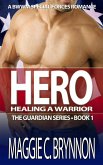 Hero: Healing a Warrior, Book 1 (The Guardian Series, #1) (eBook, ePUB)