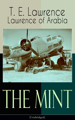 The Mint (Unabridged) (eBook, ePUB) - Lawrence, T. E.; Arabia, Lawrence of