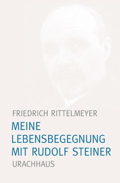 Meine Lebensbegegnung mit Rudolf Steiner (eBook, PDF) - Rittelmeyer, Friedrich