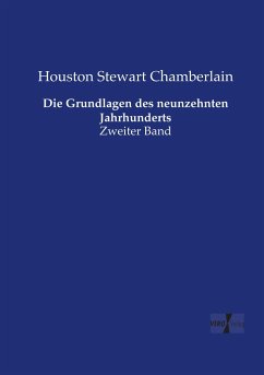 Die Grundlagen des neunzehnten Jahrhunderts - Chamberlain, Houston Stewart