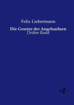 Die Gesetze der Angelsachsen - Liebermann, Felix