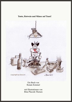 Tonto, Rotwein und Mäuse auf Toast! (eBook, ePUB) - Kimmel, Renate
