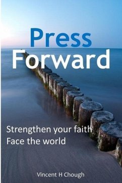 Press Forward: Strengthen your faith, face the world (eBook, ePUB) Cover Press Forward: Strengthen your faith, face the world (eBook, ePUB)
