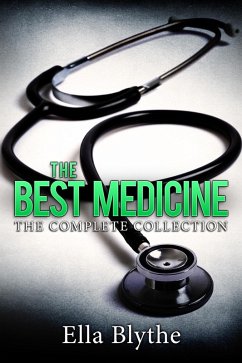 The Best Medicine: The Complete Collection (eBook, ePUB) - Blythe, Ella