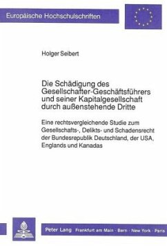 Die Schädigung des Gesellschafter-Geschäftsführers und seiner Kapitalgesellschaft durch außenstehende Dritte - Seibert, Holger