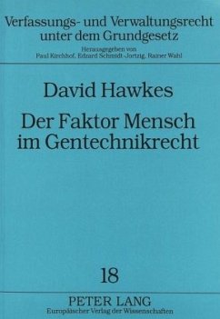 Der Faktor Mensch im Gentechnikrecht - Hawkes, David