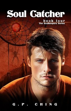 Soul Catcher (eBook, ePUB) - Ching, G. P. Soul Catcher (eBook, ePUB) - Ching, G. P.