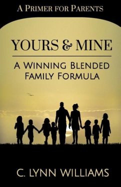 Yours and Mine: A Winning Blended Family Formula - Williams, C. Lynn