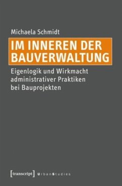 Im Inneren der Bauverwaltung - Schmidt, Michaela