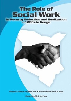 The Role of Social Work in Poverty Reduction and Realization of MDGs in Kenya - Wairire, Gidraph G.; Zani, Agnes P.; Machera, Mumbi