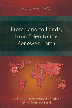 From Land to Lands, from Eden to the Renewed Earth - Isaac, Munther