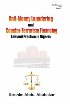 Anti-Money Laundering and Counter-Terrorism Financing. Law and Practice in Nigeria - Abubakar, Ibrahim Abdul