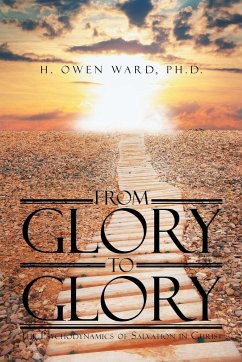 From Glory to Glory - Ward, H. Owen