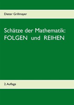 Schätze der Mathematik: Folgen und Reihen - Grillmayer, Dieter