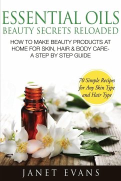 Essential Oils Beauty Secrets Reloaded - Evans, Janet