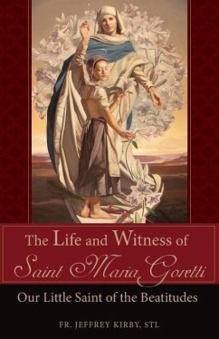 The Life and Witness of Saint Maria Goretti - Kirby, Jeffrey