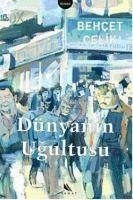 Dünyanin Ugultusu - Celik, Behcet