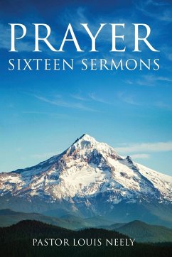 Prayer Sixteen Sermons - Neely, Louis Gene