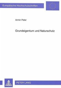 Grundeigentum und Naturschutz - Peter, Armin