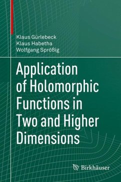 Application of Holomorphic Functions in Two and Higher Dimensions - Gürlebeck, Klaus;Habetha, Klaus;Sprößig, Wolfgang